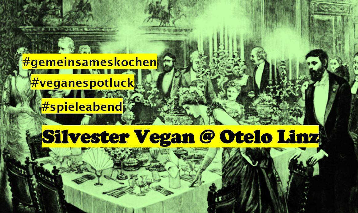 Silvester Vegan (Nur mit persönlicher Anmeldung PN, Email!)