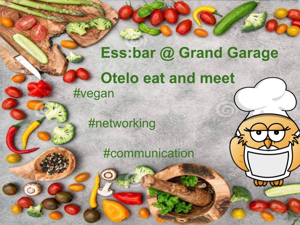 Ess:bar - Otelo eat and meet (Abgesagt!)