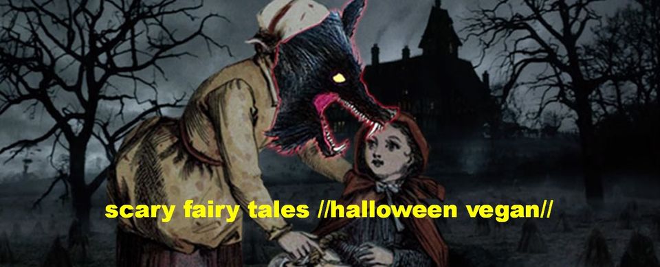 Scary Fairy Tales - Halloween vegan (Anmeldung per Email oder PN)